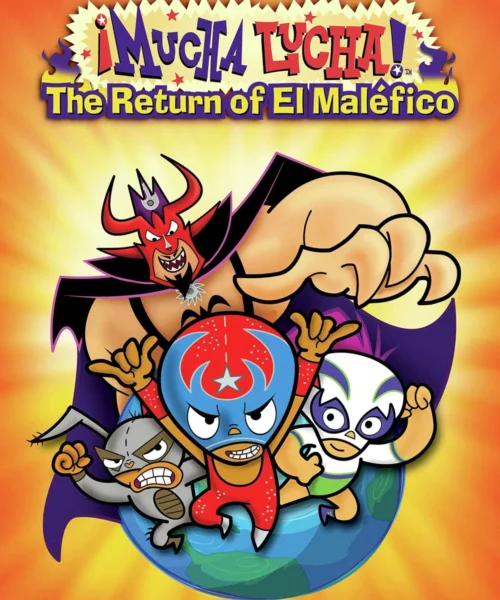 ¡Mucha Lucha!: El regreso de El Maléfico (2005) Película [1080p] Latino [2026]