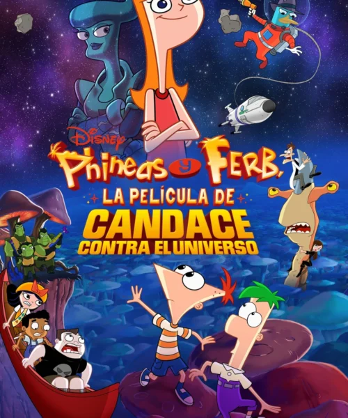 Phineas Y Ferb, La Pelicula Candace Contra El Universo (2020) Película [1080p Dual] Latino/Ing [2026]